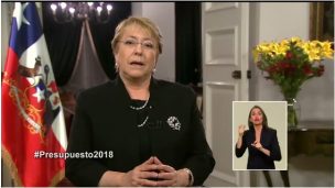 Michelle Bachelet presenta el proyecto de ley de presupuesto 2018 por cadena nacional