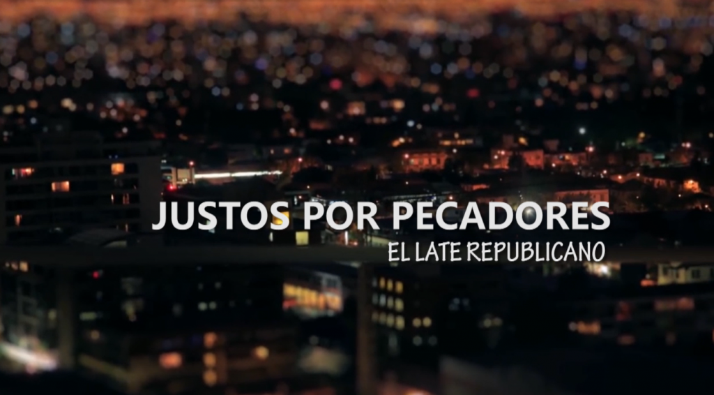 Cap 1 – Justos por Pecadores: El Late Republicano