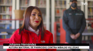 Los escabrosos detalles sobre el crimen de Nibaldo Villegas: Johanna Hernández aseguró que 