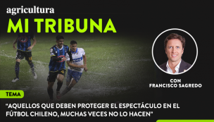 [Video] Columna de Francisco Sagredo: “Aquellos que deben proteger el espectáculo en el fútbol chileno, muchas veces no lo hacen”