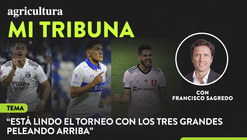 [Video] Columna de Francisco Sagredo y balance de la primera rueda: “Está lindo el torneo con los tres grandes peleando arriba”