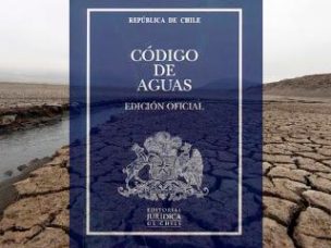 Hoy se analizan modificaciones del Senado al Código de Aguas