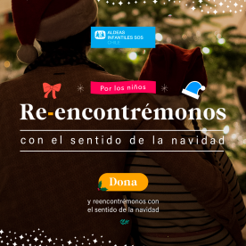 Aldeas Infantiles SOS hace un llamado a Reencontrarnos con el sentido de la navidad