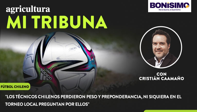 [Video] Columna de Cristián Caamaño: “Los técnicos chilenos perdieron peso y preponderancia, ni siquiera en el torneo local preguntan por ellos”