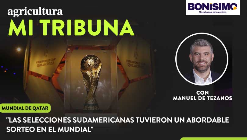 Columna de Manuel De Tezanos: “Las selecciones sudamericanas tuvieron un abordable sorteo en el Mundial”