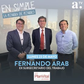 “En Simple: La Pizarra de Pizarro”: Fernando Arab, ex subsecretario del Trabajo será el nuevo invitado de esta tercera entrega