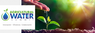 Expertos revelan temas fundamentales de Agricultural Water Summit