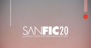 SANFIC20 revela su selección: 10 películas chilenas compiten por la gloria en su aniversario