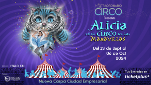 “Alicia en el Circo de las Maravillas” vuelve en grande a la Nueva Carpa de Ciudad Empresarial