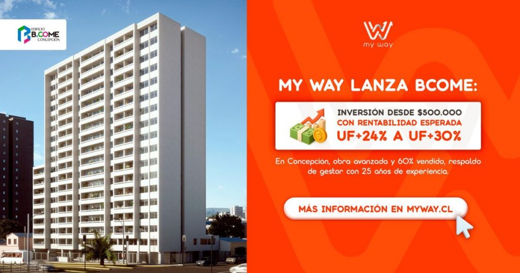 MY WAY lanza BCOME: el primer proyecto de inversión inmobiliaria con rentabilidad esperada de UF +24% a UF +30% en 24 meses, abierto a todos desde $500.000