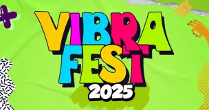 Vibra Fest 2025 ya tiene fecha y lugar: conoce los valores de entrada y más detalles aquí