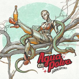 Gran Capitals presenta su nuevo doble single  “Agua en polvo” y “Paranoia”