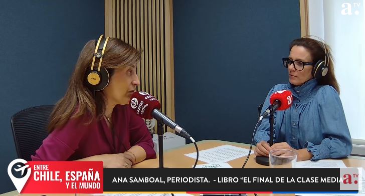 Ana Samboal analiza el debilitamiento de la clase media en nuevo capítulo de Entre Chile, España y el Mundo