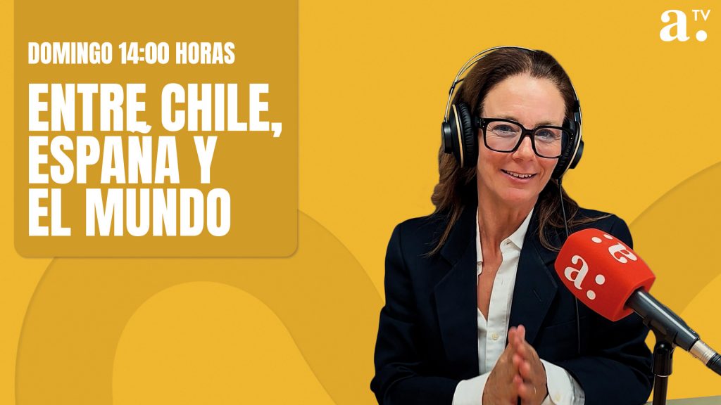 Entre Chile, España y el Mundo Domingo 03 Mayo 2026.